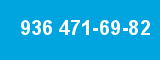 936 471-69-82